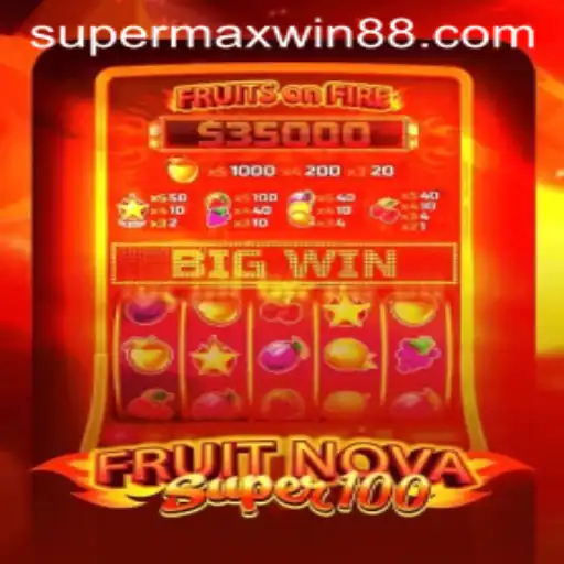 FruitNovaSuper100: Unleashing the Thrills of Supermaxwin